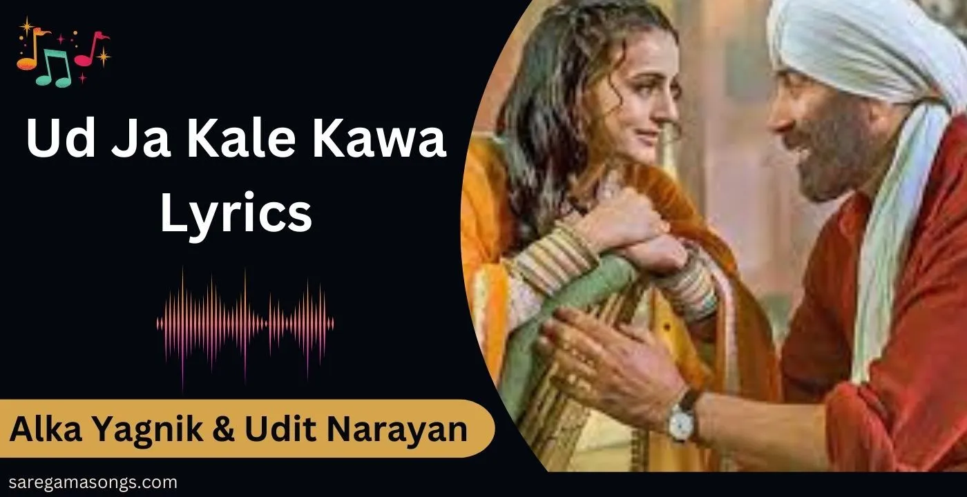 Ud Ja Kale Kawa Lyrics From Movie Gadar