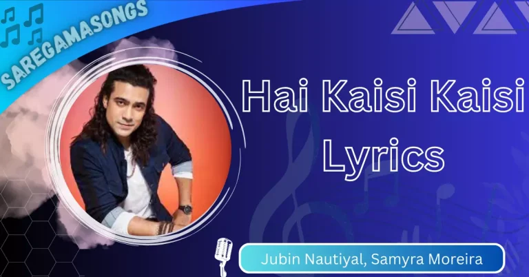 Hai Kaisi Kaisi Lyrics