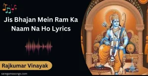 Jis Bhajan Mein Ram Ka Naam Na Ho Lyrics