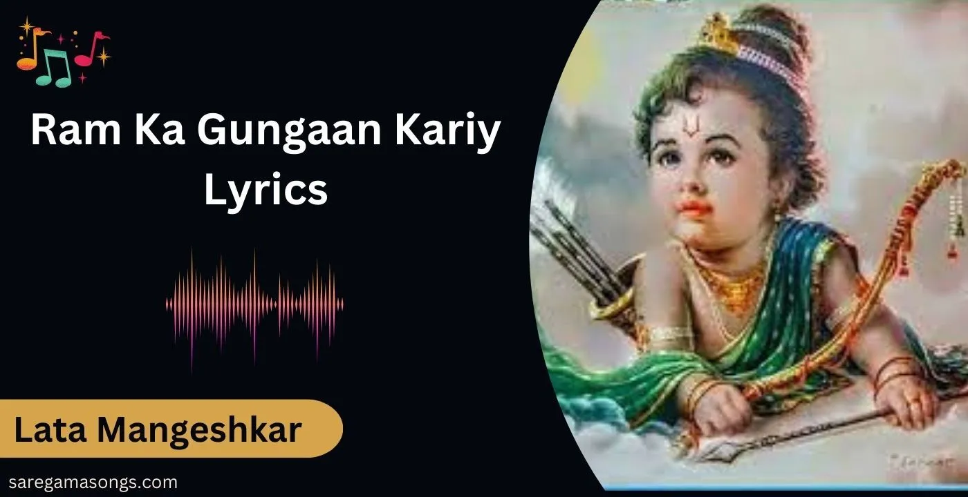 Ram Ka Gungaan Kariy Lyrics by Bhimsen , Lata Mangeshkar