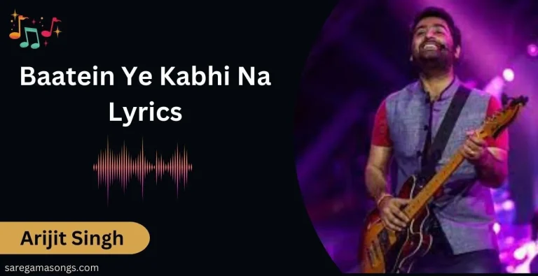 Baatein Ye Kabhi Na Lyrics