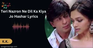 Teri Nazron Ne Dil Ka Kiya Jo Hashar Lyrics