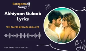 akhiyaan gulaab lyrics